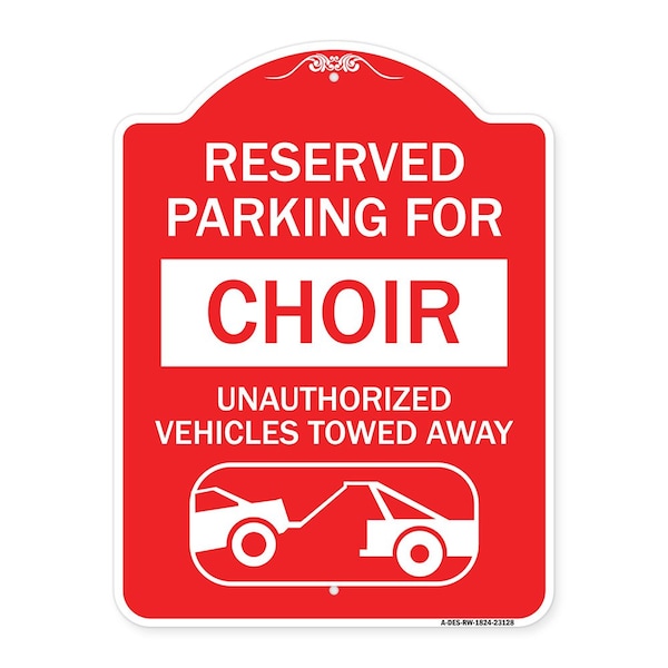 Reserved Parking for Choir Unauthorized Vehicles Towed Away With Tow Away Graphic, RW-1824-23128